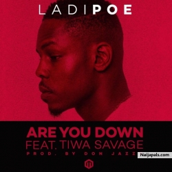Are You Down (Prod. Don Jazzy) by Ladipoe ft. Tiwa Savage