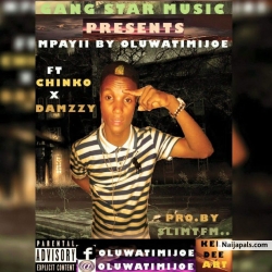 Mpayii by oluwatimijoe ft chinko ekun x damzzy