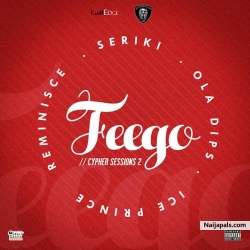 Feego Cypher Sessions Vol 2 by Reminisce Ft. Ice Prince, Seriki & Ola Dips