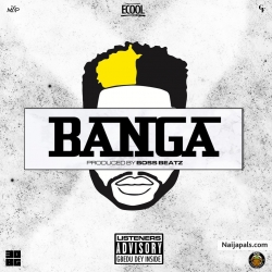 Banga by DJ Ecool
