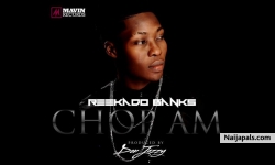 Chop Am (Prod. Don Jazzy) by Reekado Banks