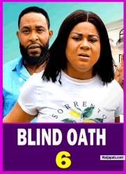 BLIND OATH (SEASON 6) - 2025 Latest Nigerian Nollywood Movie ||Trending Nollywood Movie