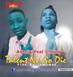 Talent No Go Die by ADENIYI FT S. YOUNG 