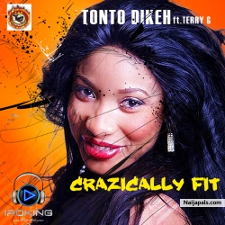 Crazically Fit by Tonto Dikeh ft. Terry G
