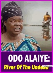 ODO ALAIYE: River Of The Undead - Yoruba Movie 2025 Drama Peju Ogunmola | Ronke Odusanya | Itele