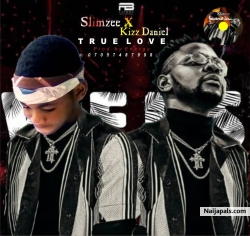 True Love by Slimzee x Kizz-daniel