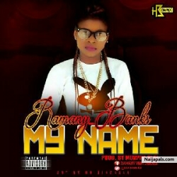 Ramany Bankz - MY NAME (Twitter- @ramanybankz) by Ramany Bankz