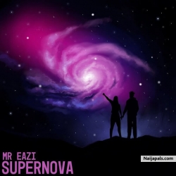 Supernova (Prod. E-Kelly) by Mr Eazi