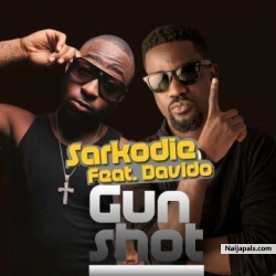 Gun Shot by Davido X Sarkodie
