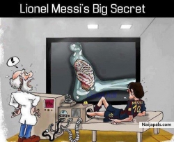 it took me a lot to uncover messi's secrete......chaiiiii his leg carry brain...no wonder