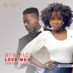 Love Me by Aramide ft Adekunle Gold