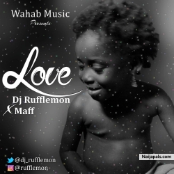 Love by Dj Rufflemon Ft Maff