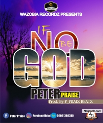 IF NO BE GOD by PETER PRAISE