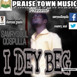 I Dey Beg by Samrysoul Gospulla