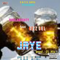 Jaye by HorlaMighty ft Kizz Del