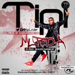 Tipi by Murda Ft Skales x Samklef