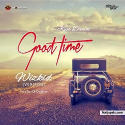 Good Time (Remix) by Kiss Daniel x Wizkid