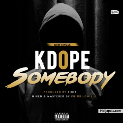 Somebody by K Dope