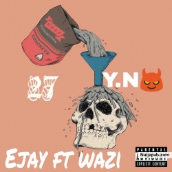 Y.N(young nigga) by E jay Ft. Wazi