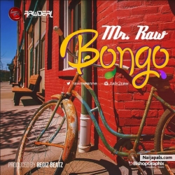 Bongo (Prod. by Regiz Beatz) by Mr Raw