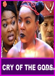 CRY OF THE GODS | I Beg You Don’t Make The Big Mistake Of Not Watching This Movie - African Movies