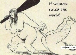 If women rule the world, men will suffer