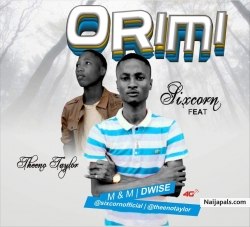 ORIMI by Sixcorn ft theeno Taylor