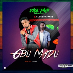 Gbu Madu by Paul Pach x Eddie Promise