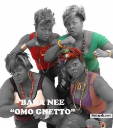 OMO GHETTO by BABA NEE