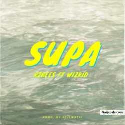 Supa by R2bees ft Wizkid