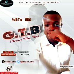 G.T.B (Groove This Bae) by Mista Bee