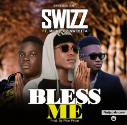 Bless me by Swizz ft Zinwestta and Michy