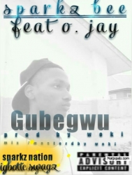 Gubegwu by Sparkz Bee ft O. Jay