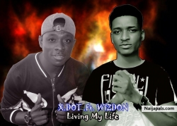 LIVING MY LIFE by XDOT FT WIZDOH