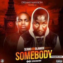 Somebody by Seriki ft Olamide