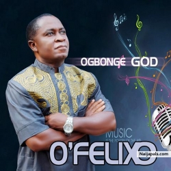 OGBONGA GOD by O FELIXO