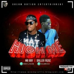 HIGH ME by MRRAYY ft BALLERFAZAZ