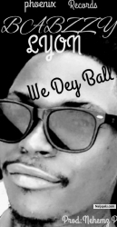 we dey ball by Babzzy 