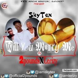 Skytex- Will You Marry Marry (Gold Ring) ft 2Pounds x Lerizy by Skytex