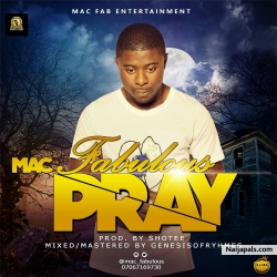 Pray by Mac Fabulawz