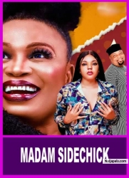 MADAM SIDECHICK  (A New trending blockbuster) - Nigerian Nollywood Movies