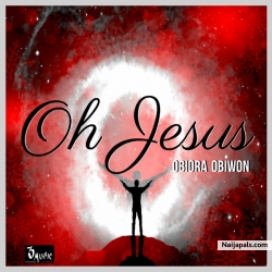 Oh Jesus by Obiwon Obiora
