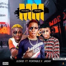 mogbo mowa by Juzkid ft portable × jayjay