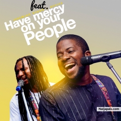 Have Mercy by Jeremiah Gyang Ft Device
