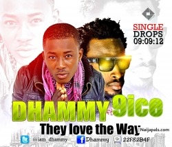 Dhammy ft 9ice - They love the way by Dammy ft 9ice