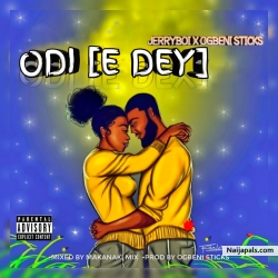 Odi [E Dey] by Jerryboi 