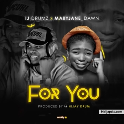 FOR YOU by I J DRUMZ X MARYJANE_DAWN
