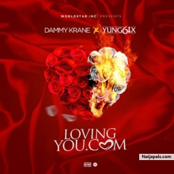 LovingYou.com by Dammy Krane ft  Yung6ix