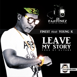 FINEST by LEAVE MY STORY