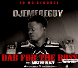 DAB FOR THE BOSS by DJEMEREGUY ft AUSTINE BLAZE 